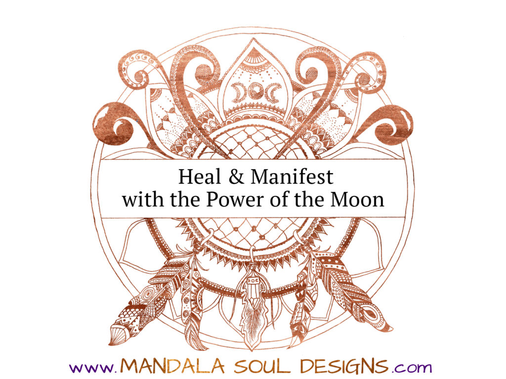 Heal and Manifest with the Power of the Moon || Mandala Soul Designs